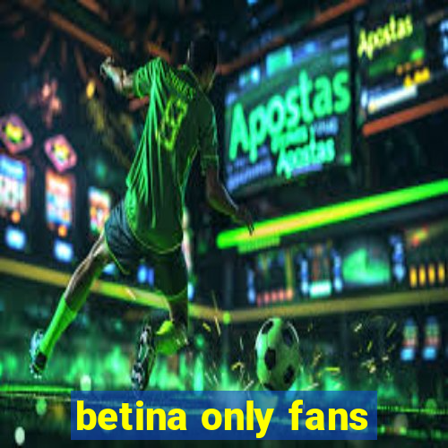 betina only fans